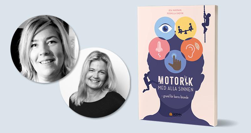 Porträtt av Åsa Hagdahl och Pernilla Unevik bredvid omslaget till boken "Motorik med alla sinnen".